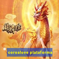 coroalove plataforma